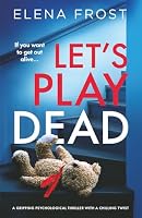 Let's Play Dead: a gripping psychological thriller with a chilling twist 183756597X Book Cover
