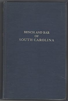 Biographical sketches of the bench and bar of South Carolina