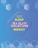 finnish glassware  Eat Sleep Sea Glass Collecting Repeat Journal: Notebook /Lined Journal for journaling Gift, 120 Page, 8x10, Soft Cover, Matte Finish. Gift for men and woman girls and boys