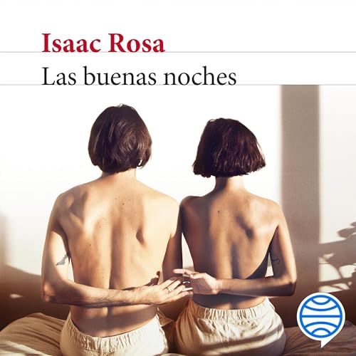 Las buenas noches Audiolibro Por Isaac Rosa arte de portada