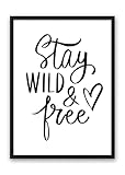 Din A4 Kunstdruck ohne Rahmen - Stay wild and free - Spruch 