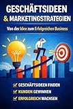 Geschäftsideen & Marketingstrategien: Von der Idee zum Erfolgreichen Business