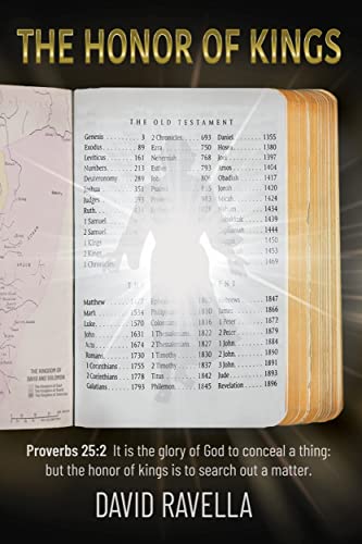 The Honor of Kings: It is the glory of God to conceal a thing: but the honor of kings is to search out a matter (English Edition)