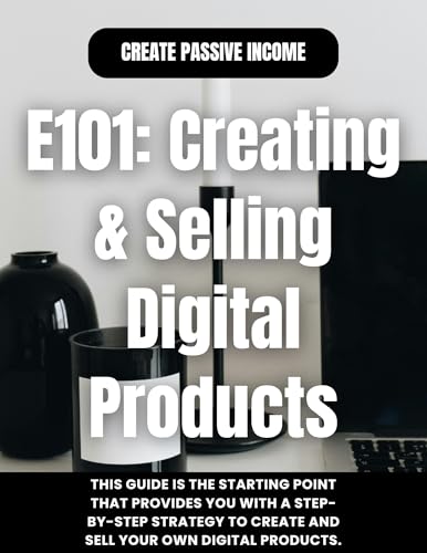 E101: Creating & Selling Digital Products