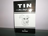 Tin: It's a Dog's Life 0971544050 Book Cover
