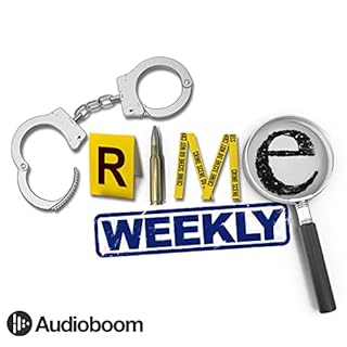Crime Weekly Audiobook By Audioboom Studios cover art