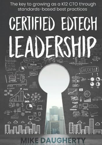 Certified EdTech Leadership: The key to growing as a K12 CTO through standards-based best practices