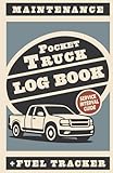 Pickup Truck Maintenance Log Book: Compact Service Tracker - Glove Box Size - Track...