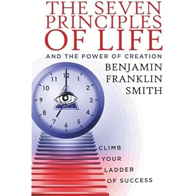 The Seven Principles of Life and the Power of Creation