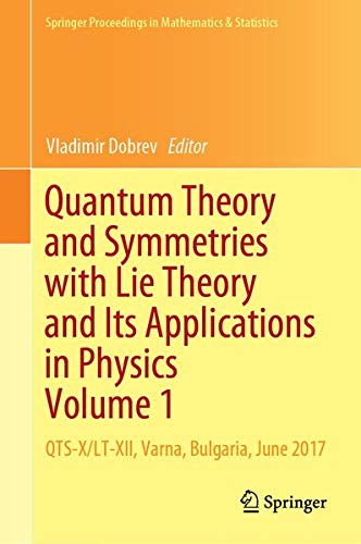 Buy Quantum Theory and Symmetries with Lie Theory and Its Applications in Physics Volume 1 — BookShops.in