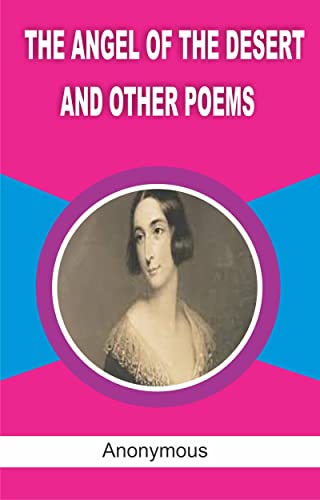 THE ANGEL OF THE DESERT AND OTHER POEMS (English Edition)