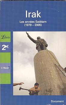 Paperback Irak: LES ANNEES SADDAM (1979-2005) (LIBRIO DOCUMENT) [French] Book