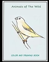 Animals of the Wild : Coloring and Drawing Book 1657768783 Book Cover