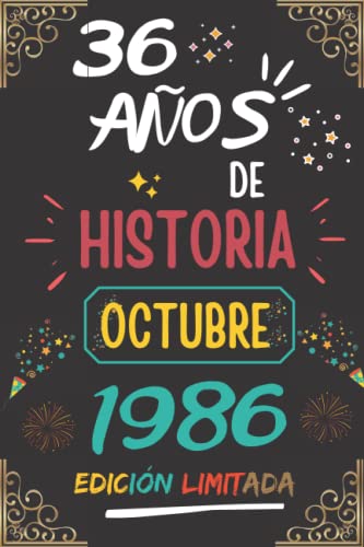 CUADERNO, 36 AÑOS DE HISTORIA OCTUBRE 1986 EDICIÓN LIMITADA: Regalo de 36 cumpleaños para mujeres y hombres, ideas de 36 cumpleaños... un ... regalo de 36 cumpleaños para él/ella.