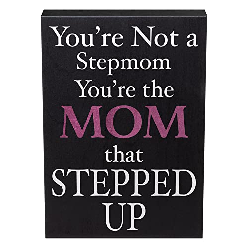 JennyGems You're Not a Stepmom You're the Mom That Stepped Up, Step Mom Wall Art, Bonus Mom Gifts, Mother in Law Gifts, Stepmom Gifts, Foster Mom, 6x8 Inch Wood Sign
