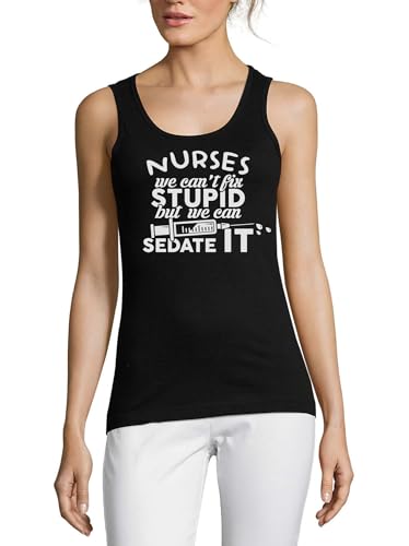 Débardeur Nurses We Can't Fix Stupid cadeau original pour infirmière