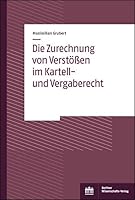 Die Zurechnung Von Verstossen Im Kartell- Und Vergaberecht (German Edition) 3830550014 Book Cover