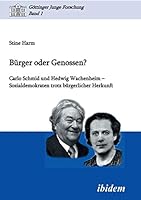 Bürger oder Genossen? Carlo Schmid und Hedwig Wachenheim - Sozialdemokraten trotz bürgerlicher Herkunft (Göttinger Junge Forschung) 3838201043 Book Cover
