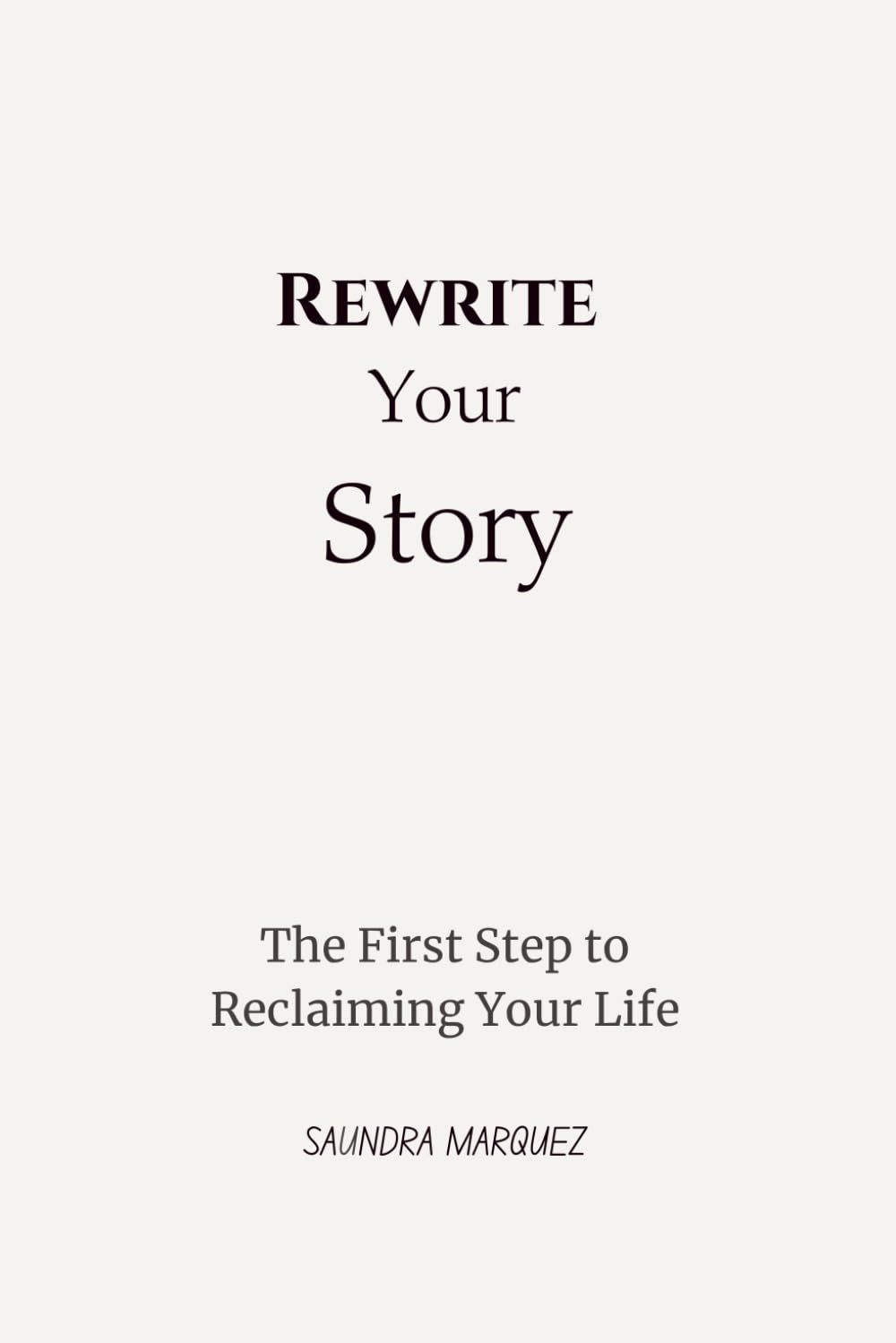 REWRITE: The First Step to Reclaiming Your Life: A Guided Journey Through Purpose, Discipline, Identity, and Money Healing