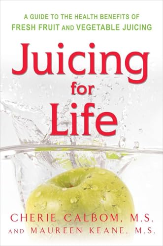 Cover of Juicing for Life: A Guide to the Benefits of Fresh Fruit and Vegetable Juicing