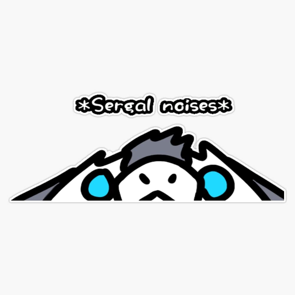 *Sergal Noises* Sticker Vinyl Bumper Sticker 6 Mil Thick - Size 5"