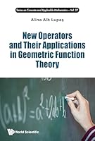 New Operators and Their Applications in Geometric Function Theory 9819818788 Book Cover
