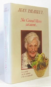 Hardcover Nos Grand-Mères savaient (La vérité sur les plantes et la vie naturelle) [French] Book