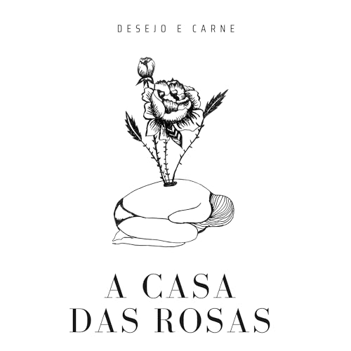 A casa das Rosas - Uma hist&oacute;ria sobre desejo e carne copertina