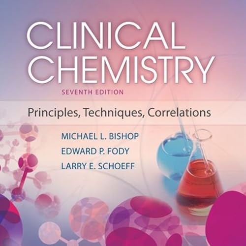 Clinical Chemistry: Principles, Techniques and Correlations