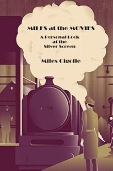 Miles at the Movies: A Personal Look at the Silver Screen