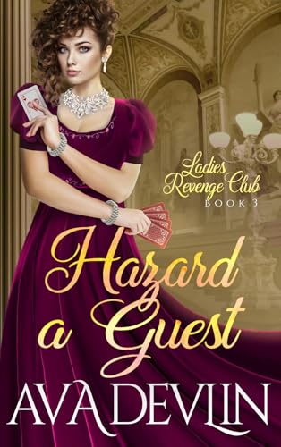Hazard a Guest: A Slow Burn Regency Romance (Ladies' Revenge Club Book 3)