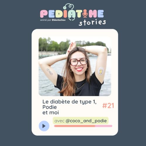 #21 Le diab&egrave;te de Type 1, Podie et moi