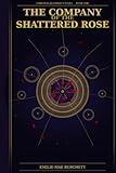 THE COMPANY OF THE SHATTERED ROSE: Book One of the Chronos-Alchemic Cycles (A Chronos-Alchemic Tale)