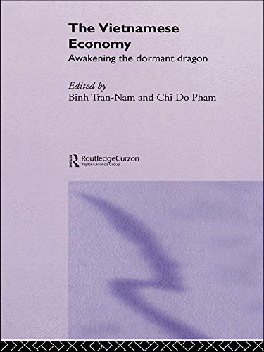 The Vietnamese Economy: Awakening the Dormant Dragon (Routledge Studies in the Growth Economies of Asia)