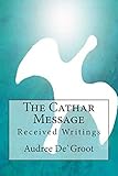  The Cathar Message: Received Writings