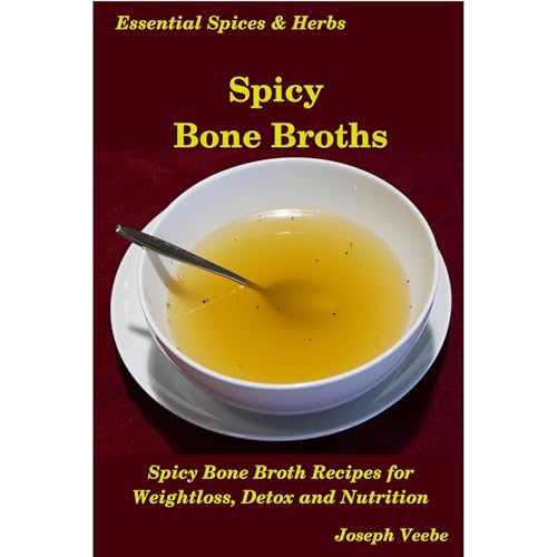 Spicy Bone Broths Audiolibro Por Joseph Veebe arte de portada