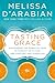 Tasting Grace: Discovering the Power of Food to Connect Us to God, One Another, and Ourselves