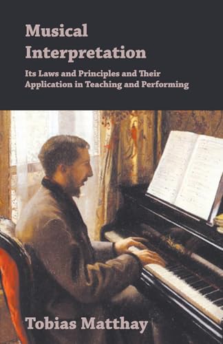 Musical Interpretation: Laws and Principles in Teaching and Performing