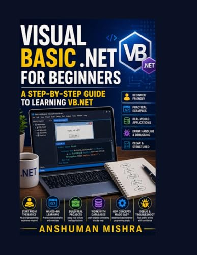 Visual Basic .NET for Beginners: A Step-by-Step Guide to Learning VB.NET