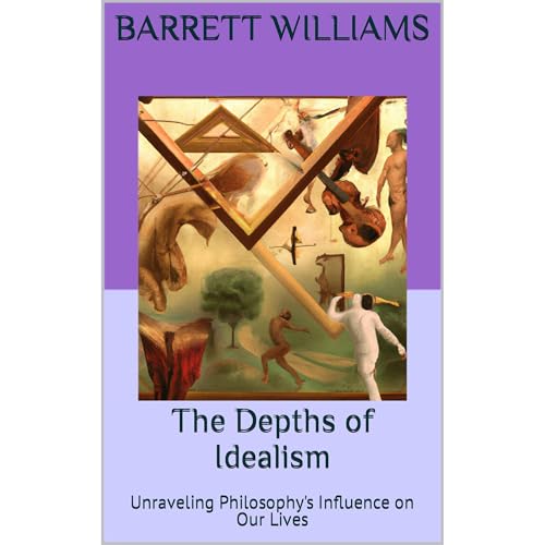 The Depths of Idealism by Barrett Williams, ChatGPT ChatGPT episode artwork
