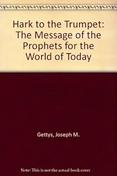 Hark to the Trumpet: The Message of the Prophets for the World of Today