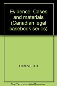 Unknown Binding Evidence: Cases and materials (Canadian legal casebook series) Book