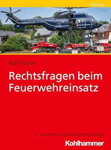 Rechtsfragen beim Feuerwehreinsatz: Bd 68