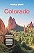 Lonely Planet Colorado: Plan the Trip of a Lifetime | Detailed Itineraries & Maps | Insider Tips | Covers Denver, Boulder, Rocky Mountain National Park and more (Travel Guide)