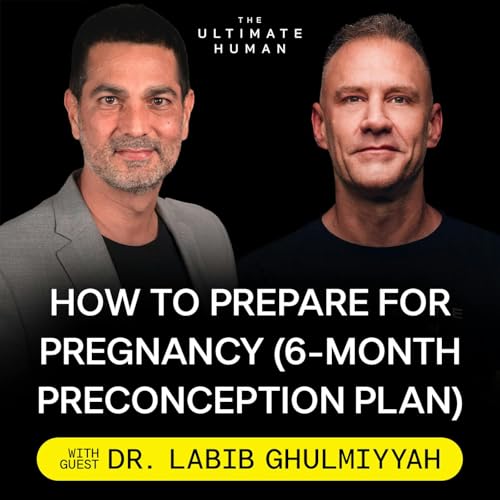 216. Dr. Labib Ghulmiyyah: On How To Prepare Your Body for Pregnancy, Fertility Decline, and Preconception Health