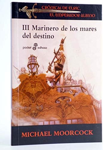 Marinero De Los Mares Del Destino (Iii): Crónicas de Elric, el emperador albino 3 (Pocket)
