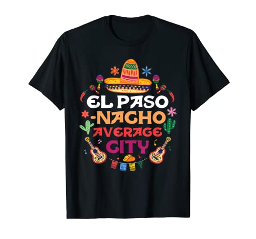 Funny el paso mexican shirt camisa party cinco de mayo t-shirt