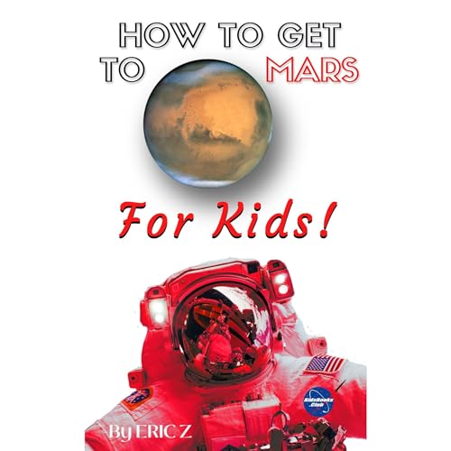 How to Get to Mars for Kids! by Eric Z episode artwork