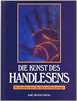 Die Kunst des Handlesens. Was Handlinien über Liebe, Glück und Erfolg aussagen 3860706306 Book Cover