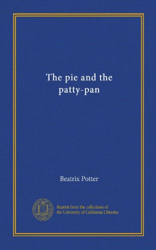 The pie and the patty-pan B008A6BBYU Book Cover